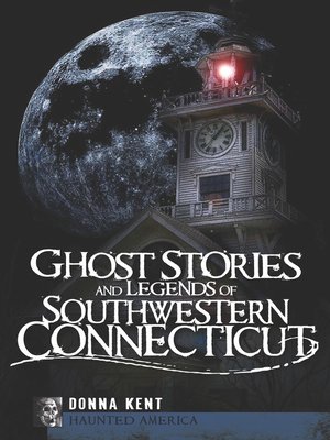cover image of Ghost Stories and Legends of Southwestern Connecticut